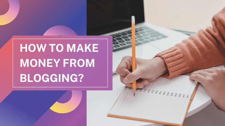 How to make money from Blogging